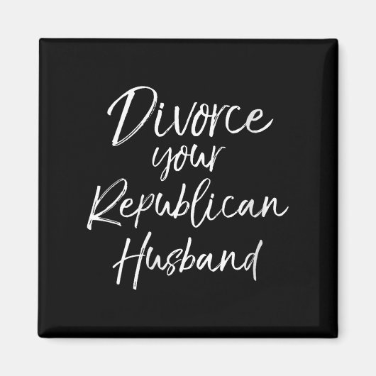 Womens Funny Litical Quote Joke Divorce Your Repub Magneet (Voorkant)