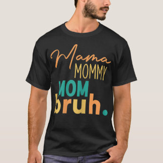 Womens Funny Ma Gezegde Mama mama mama mama Ma Bru T-shirt