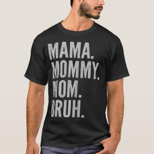 Womens Funny Mama mama Bruh mama en ik mama T-shirt