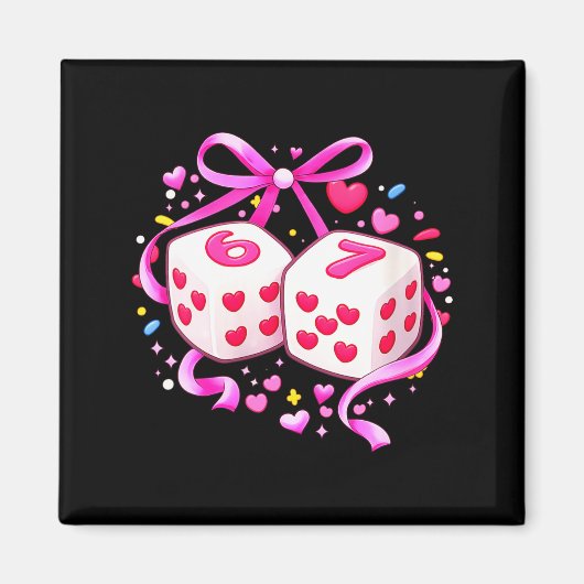 Women's Funny Preppy 67 Valentine Six Seven Dice 6 Magneet (Voorkant)