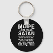 Womens Funny Quote Nope Not Today Satan Never Grap Sleutelhanger (Voorkant)
