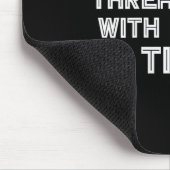 Womens Funny Sarcastic Quote Don't Threaten Me Wit Muismat (Hoek)