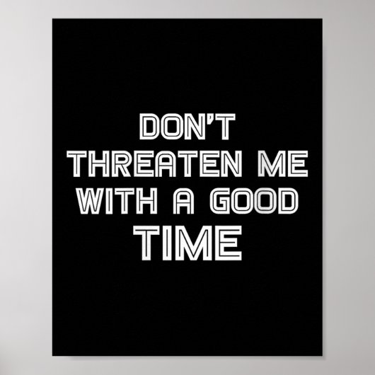 Womens Funny Sarcastic Quote Don't Threaten Me Wit Poster (Voorkant)