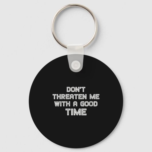 Womens Funny Sarcastic Quote Don't Threaten Me Wit Sleutelhanger (Voorkant)