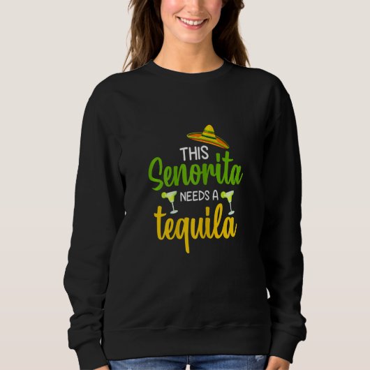 Womens Funny this Senorita needs a tequila party g Trui (Voorkant)