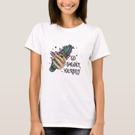 Womens Funny Witchy T-Shirt Go Smudge Yourself (Voorkant)
