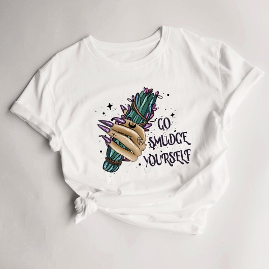 Womens Funny Witchy T-Shirt Go Smudge Yourself
