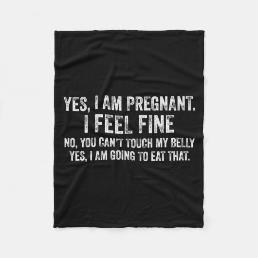 Womens Funny Yes I Am Pregnant I Feel Fine Pregnan Fleece Deken (Voorkant)
