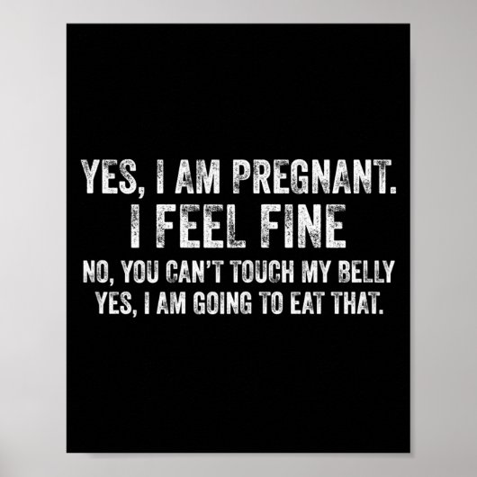 Womens Funny Yes I Am Pregnant I Feel Fine Pregnan Poster (Voorkant)
