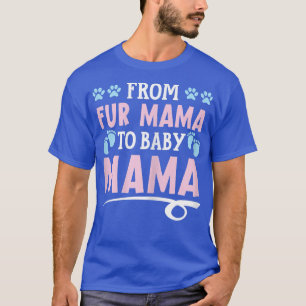 Womens Fur Mama Baby Zwangerschap Nieuwe mama die T-shirt