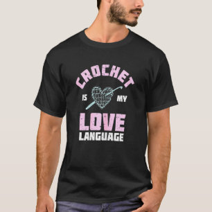 Womens gehaakt is mijn liefde taal Humor citaat T-shirt