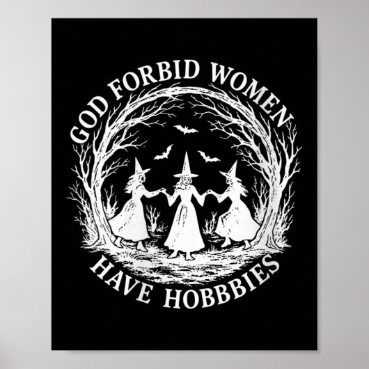 Womens God Forbid Women Have Hobbies Funny Witch H Poster (Voorkant)