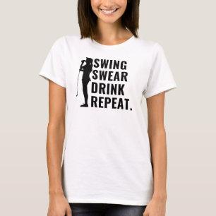 Women's Golf Funny Swing Swear Drink Herhaal T-shirt