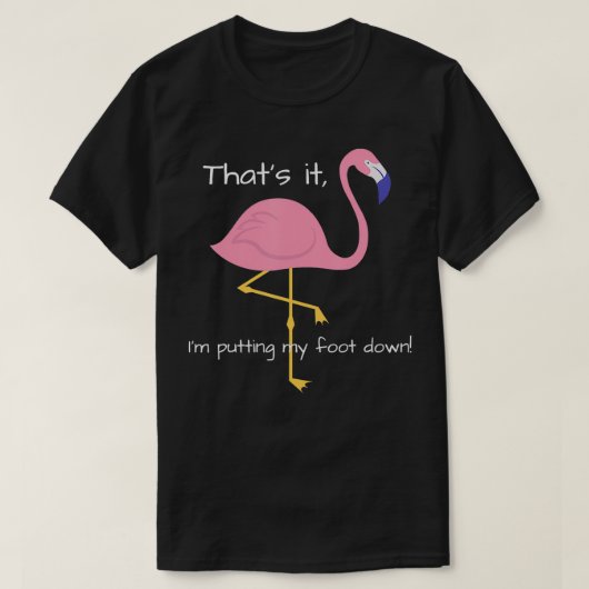 Womens grappig Flamingo slogan humor mum cadeau T-shirt (Design voorkant)