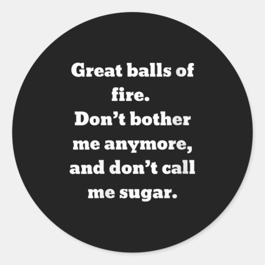 Womens Great Of Fire. Don't Bother Me Anymore And Ronde Sticker (Voorkant)