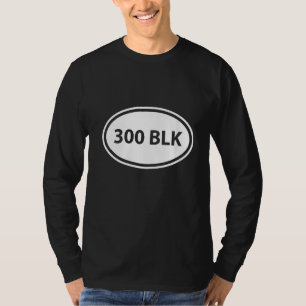 Womens Guys 300 Blackout AR 15 Geweer Caliber Pist T-shirt