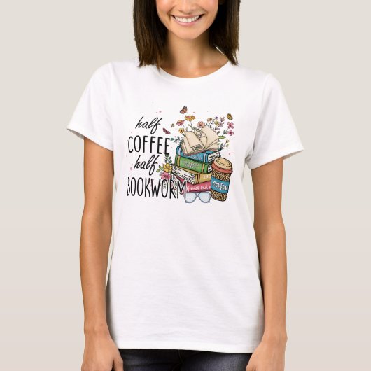 Women's "Half Coffee Half Bookworm" Graphic T-shirt (Voorkant)