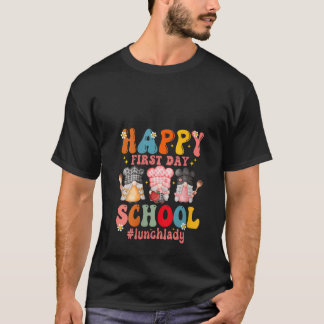 Womens Happy First Day Of School Cafeteria Worker  T-shirt