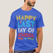 Womens Happy Last Day of School Students and Teach T-shirt (Voorkant)