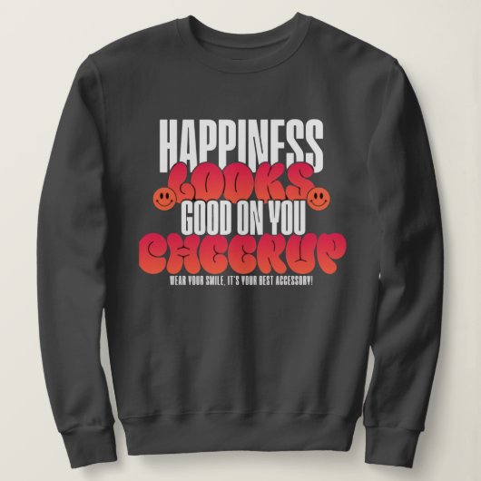 WOMEN'S HAPPY LOOK CHEER UP SWEATSHIRT (Design voorkant)