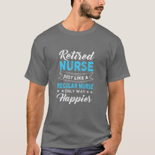 Womens Happy Retiting Nurse Revermoeid Nursing Ass T-shirt