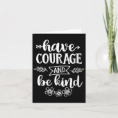 Womens Have Courage And Be Kind Sitive Quotes Moti Kaart (Voorkant)