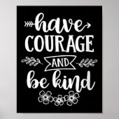 Womens Have Courage And Be Kind Sitive Quotes Moti Poster (Voorkant)