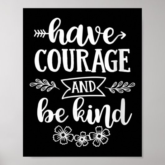 Womens Have Courage And Be Kind Sitive Quotes Moti Poster (Voorkant)