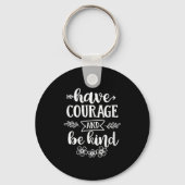 Womens Have Courage And Be Kind Sitive Quotes Moti Sleutelhanger (Voorkant)