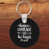Womens Have Courage And Be Kind Sitive Quotes Moti Sleutelhanger (Voorkant)