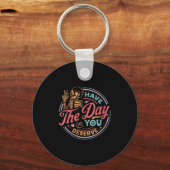 Womens Have The Day You Deserve Sarcastic Skeleton Sleutelhanger (Voorkant)