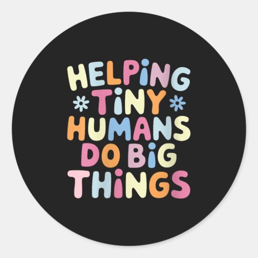 Womens Helng Tiny Humans Do Big Things Motivationa Ronde Sticker (Voorkant)