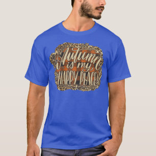Womens Herfst Autumn is mijn gelukkige plek T-shirt