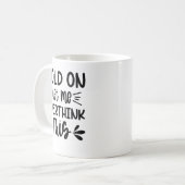Womens Hold On Let Me Overthink This Anxiety Queen Koffiemok (Voorkant links)