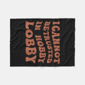 Womens I Cannot Be Trusted In Hobby Lobby Fleece Deken (Voorkant (Horizontaal))