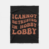 Womens I Cannot Be Trusted In Hobby Lobby  Fleece Deken (Voorkant)
