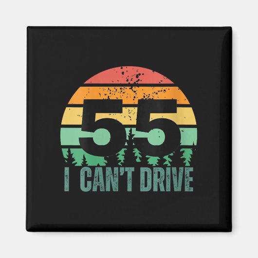 Womens I Cant Drive 55 Bday Retro Birthday Party F Magneet (Voorkant)