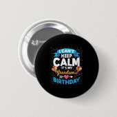Womens I Can't Keep Calm It's My Grandson Birthday Ronde Button 5,7 Cm (Voorkant /achterkant)