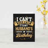 Womens I Can't Keep Calm It's My Husband Birthday  Kaart (Gele Bloem)