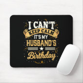 Womens I Can't Keep Calm It's My Husband Birthday  Muismat (Met muis)