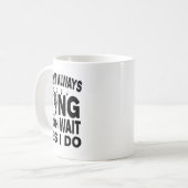 Womens I Don't Always Sing Oh Wait Yes I Do V-neck Koffiemok (Voorkant links)