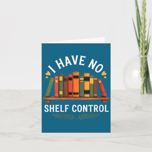 Womens I Have No Shelf Control Funny Book Lover Re Kaart (Voorkant)