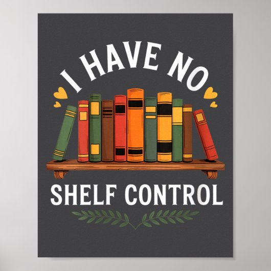 Womens I Have No Shelf Control Funny Book Lover Re Poster (Voorkant)