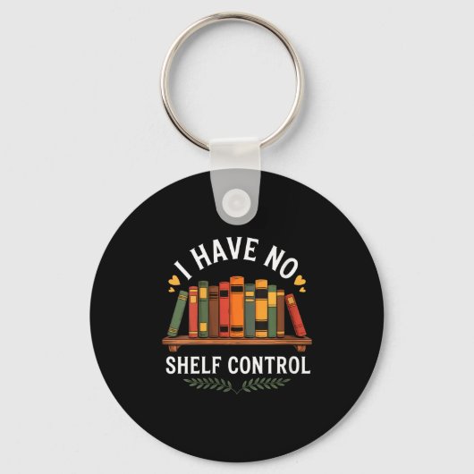Womens I Have No Shelf Control Funny Book Lover Re Sleutelhanger (Voorkant)