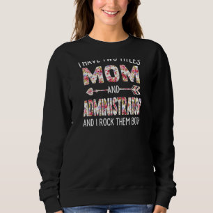 Womens I Have Two Titles Mom & Administrator Mothe Trui