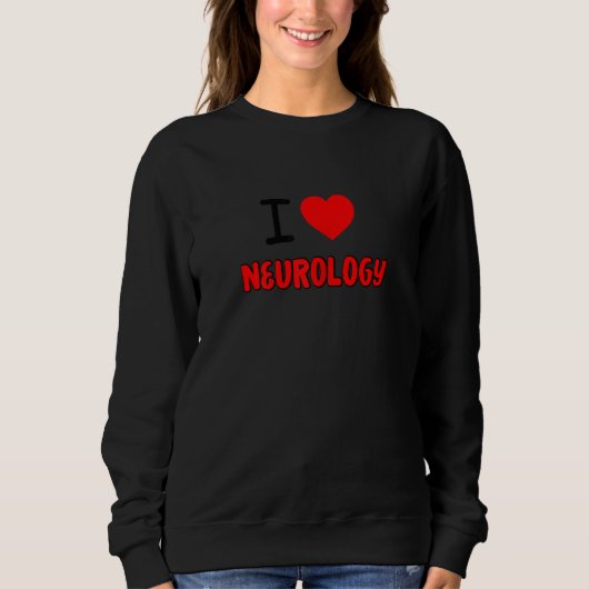 Womens I Love neurology For neurologists all thing Trui (Voorkant)