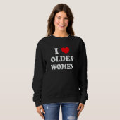 Womens I Love Older Women Heart Hot Moms Trui (Voorkant volledig)