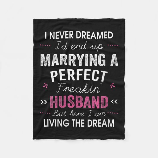 Womens I Never Dreamed I'd End Up Marrying A Perfe Fleece Deken (Voorkant)