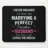 Womens I Never Dreamed I'd End Up Marrying A Perfe Muismat (Voorkant)