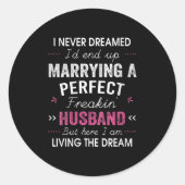 Womens I Never Dreamed I'd End Up Marrying A Perfe Ronde Sticker (Voorkant)